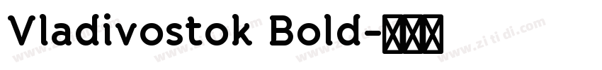 Vladivostok Bold字体转换 Vladivostok Bold字体转换